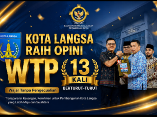 Kota Langsa Raih Opini WTP 13 Kali Berturut-Turut