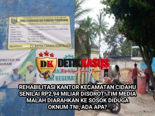 REHABILITASI KANTOR KECAMATAN CIDAHU  SENILAI RP2,94 MILIAR DISOROT! TIM MEDIA  MALAH DIARAHKAN KE SOSOK DIDUGA  OKNUM TNI, ADA APA?